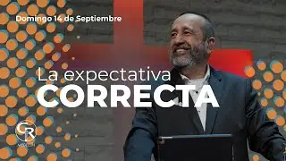 La expectativa correcta - Pastor Ricardo Argüello #535, Casa Roca Medellín. 14 Septiembre 2025
