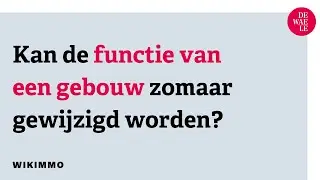 Kan de functie van een gebouw zomaar gewijzigd worden? - Wikimmo