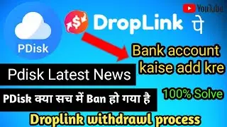 Pdisk New Update 2021 | Pdisk update today | Pdisk latest News | droplink bank account kaise add kre