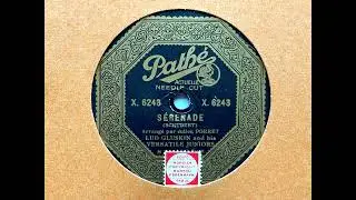 Sérenade / Ständchen (Jazz-Version) - Lud Gluskin and his Versatile Juniors - Pathé X 6243