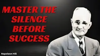 MASTER THE SILENCE BEFORE SUCCESS | Motivational Speech (Napoleon Hill Inspired)