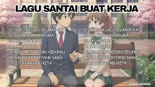 LAGU SANTAI BUAT KERJA || BAGUS UNTUK MENAIKAN MOOD KERJA TERBARU 2026