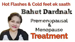 Menopause premenopausal, ladies problems treatment,Dr Shalini