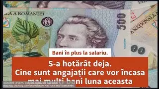 Bani &icirc;n plus la salariu. S-a hotăr&acirc;t deja. Cine sunt angajații care vor &icirc;ncasa mai mulți bani