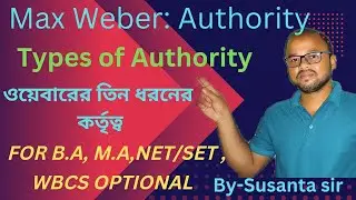 Max Weber: Authority||Types of Authority||Sociology||for B.A, M.A, NET/SET, WBCS Optional Sociology