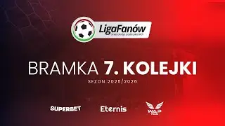 Wybór bramki 7. kolejki (Jesień 2025)