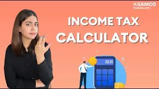 Income Tax Calculator | Income Tax Calculator Online | Samco Income Tax Calculator | Samco