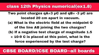 Two point charges qA=3 &micro;C and qB= -3 &micro;C are located 20 cm apart in vacuum.(a) What is the electric 