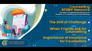 Episode 216 - Challenge as a skill - Insurance for counsellors - counseling friends and family