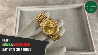 MAG ICH/MAG ICH NICHT: DAY-DATE 36 - 18038