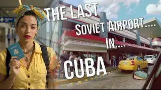 INSIDE the LAST SOVIET Airport in LATIN AMERICA | This is Communist CUBA