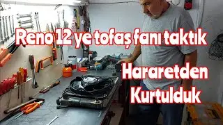 Renault 12 hararet sorununa &ccedil;&ouml;z&uuml;m.Tofaş fanı uydurduk...