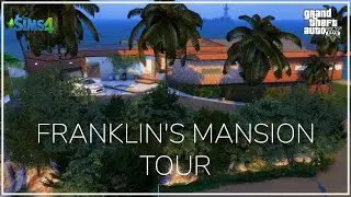 FRANKLIN'S MANSION TOUR | FROM GTA 5 TO THE SIMS 4