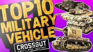 BEST MILITARY VEHICLE DESIGNS!!! Tiger 1, Abrams, T-34 AND MANY MORE - CROSSOUT Gameplay