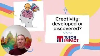 Is creativity developed or discovered?