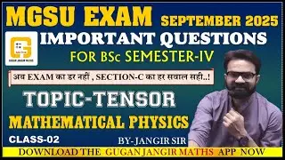 BSc SEMESTER-IV | IMPORTANTQUESTION |TENSOR | MATHEMATICAL PHYSICS |  MGSU EXAM 2025