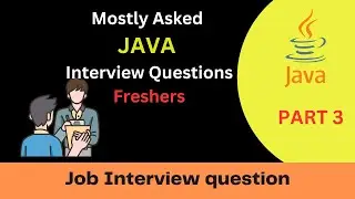 Java interview questions and answers for freshers | Java interview questions and answers part 3