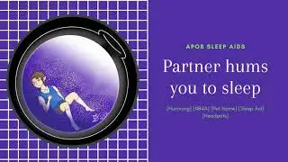 Non-Binary Partner Hums You to Sleep [ASMR] [Humming] [NB4A] [Soft Voice] [Sleep Aid]