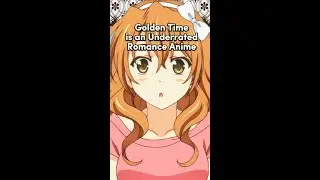 Golden Time is an Underrated Romance Anime