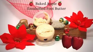 🎄Baked Apple Emulsified Foot Butter 🎄