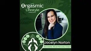 135 Healing After Narcissistic Abuse | Toxic Relationship Recovery & Confidence with Jocelyn Norton