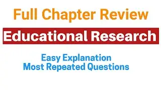Educational Research Full Chapter Quick review || Most important concepts' in research