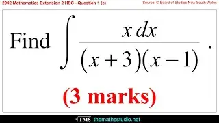 2002 Математика, Дополнение 2, HSC, Вопрос 1c. Интегрируйте x/[(x+3)(x-1)] dx, используя разложен...