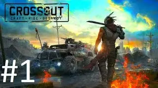Lets Play the Crossout BETA! Episode #1
