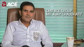 Mr. Ajay Chaudhary: Chairman & Managing Director of ACE Group | Delivers projects on time!