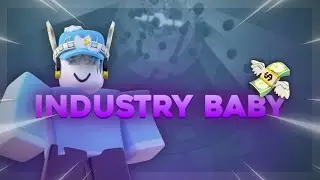 Industry Baby💰💸 *Toh Montage*