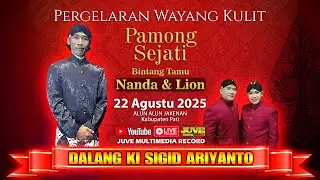 🔴 LIVE WAYANG KULIT KI SIGID ARIYANTO - PAMONG SEJATI - Feat Nanda & Lion - 22 AGUSTUS 2025