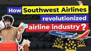Southwest Airlines - How They're Successful | Case Study | Ecoholics