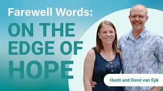 Farewell Words: On the Edge of Hope &ndash; Don&eacute; and Hanti van Eyk (25/01/2026)