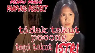 TIDAK TAKUT POCONG TAPI TAKUT ISTRI