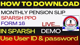 IN SPARSH -Use User ID & password | HOW TO DOWNLOAD MONTHLY PENSION SLIP, SPARSH PPO, FORM 16