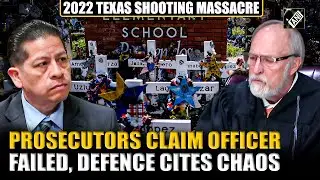 Texas Massacre: Ex-Uvalde officer at trial; prosecutor alleges of inaction, defense cites chaos