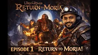 The Lord of The Rings | Return to Moria – Episode 01 🔨