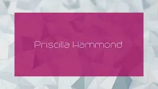 Priscilla Hammond - appearance