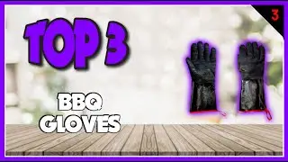 Best BBQ Gloves In 2023
