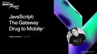 Breakpoint 2022: JavaScript  The Gateway Drug to Mobile