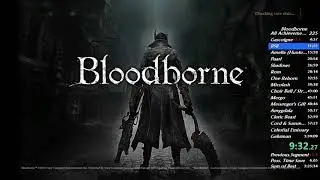Bloodborne - All Achievements Speedrun - 03:13:12 IGT