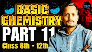 Basic Chemistry Part 11 | 8th-12th & Competition के लिए Best Class | Pankaj Sir | EEC BRAND |