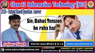 2020 Info Tech Output Based Questions | Sir Bahut Tension ho raha hai! Class 12 Info. Tech. Code 802