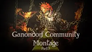 The Triforce: Ganondorf Community Montage Part 3