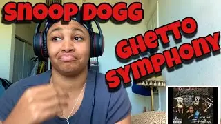SNOOP DOGG “ GHETTO SYMPHONY “ REACTION