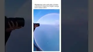 A rainbow is a circle. We can't see the full shape because the horizon cuts off the lower half.