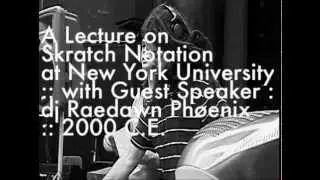 TTM&trade; Scratch Notation Lecture @ NYU by dj Raedawn :: April 12th 2000 C.E. NYC :: pt. 1/2