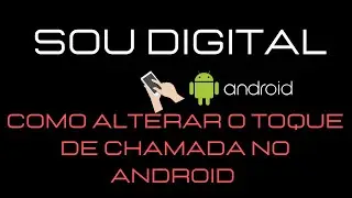 COMO ALTERAR O TOQUE DE CHAMADA NO ANDROID !
