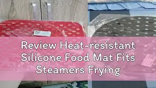 Review Heat-resistant Silicone Food Mat Fits Steamers Frying Pans Microwave/Reusable Air Fryer Line