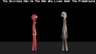 The Skinless Man Vs The Man Who Lives Near The Playground (Trevor Henderson)
